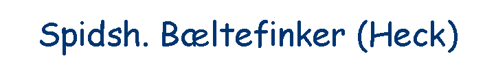 Spidsh. B�ltefinker (Heck)