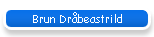 Brun Dr�beastrild